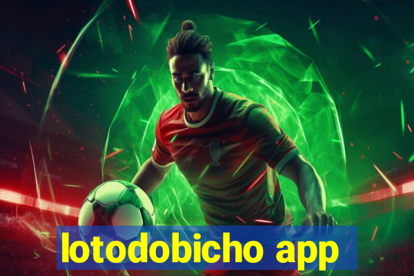 lotodobicho app